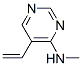 Pyrimidine, 4-(methylamino)-5-vinyl- (8ci)Structure,23956-20-9Structure Pyrimidine, 4-(methylamino)-5-vinyl- (8ci) Structure,23956-20-9Structure